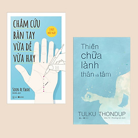 Combo Sách Y Học: Châm Cứu Bàn Tay Vừa Dễ Vừa Hay + Thiền Chữa Lành Thân Và Tâm