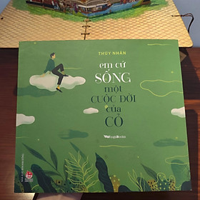 Em cứ sống một cuộc đời của cỏ