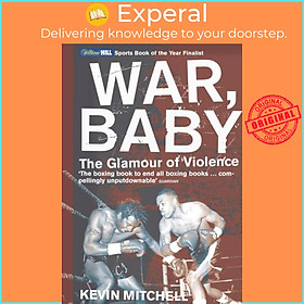 Sách - War, Baby - The Glamour of Violence by Kevin Mitchell (UK edition, paperback)
