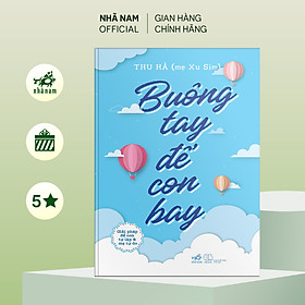 Sách - Buông tay để con bay - Giải pháp để con tự lập & mẹ tự do - Nhã Nam Official