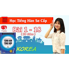 Hình ảnh sách Khóa học Tiếng Hàn Sơ Cấp 1 (Giáo Trình Tiếng Hàn Tổng hợp 1), 33 video, 750 từ vựng.