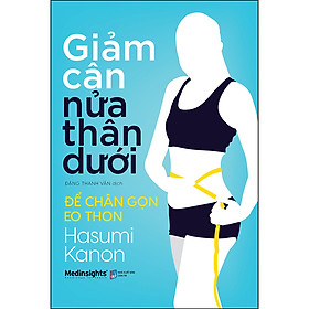 Download sách Giảm Cân Nửa Thân Dưới - Để Chân Gọn Eo Thon