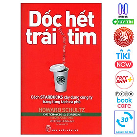 Hình ảnh sách Dốc Hết Trái Tim - Cách Starbucks Xây Dựng Công Ty Bằng Từng Tách Cà Phê (Tái Bản ) - Free Bookcare