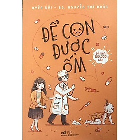 [Download Sách] Nhật Ký Học Làm Mẹ: Để Con Được Ốm (Cẩm Nang Nuôi Con Bán Chạy Nhất Trong Tháng) - Tặng Poster An Toàn Cho Con Yêu, Quy Tắc An Toàn Cho Bé