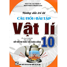 Hình ảnh sách Sách tham khảo- Hướng Dẫn Trả Lời Câu Hỏi & Bài Tập Vật Lí 10 (Bám Sát SGK Kết Nối Tri Thức Với Cuộc Sống)_HA