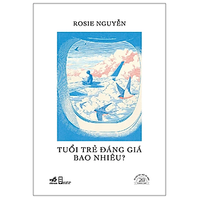 Sách Tuổi Trẻ Đáng Giá Bao Nhiêu - Ấn Bản Đặc Biệt 20 Năm Thành Lập Nhã Nam - Bìa Cứng