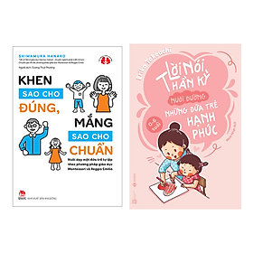 Combo 2 Cuốn: Khen Sao Cho Đúng, Mắng Sao Cho Chuẩn + Lời Nói Thần Kỳ Nuôi Dưỡng Những Đứa Trẻ Hạnh Phúc (Sách Làm Cha Mẹ/Hướng Dẫn Dạy Con Hiệu Quả)