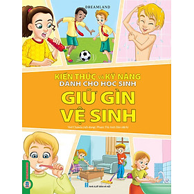 Hình ảnh Kiến Thức Và Kỹ Năng Dành Cho Học Sinh - Giữ Gìn Vệ Sinh 