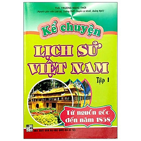 Kể Chuyện Lịch Sử Việt Nam - Tập 1