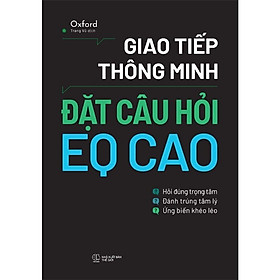 Giao Tiếp Thông Minh: Đặt Câu Hỏi EQ Cao