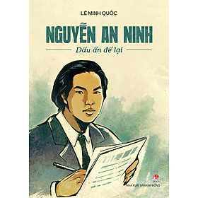 Sách Nguyễn An Ninh - Dấu Ấn Để Lại