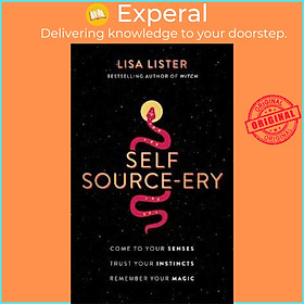 Sách - Self Source-ery : Come to Your Senses. Trust Your Instincts. Remember Your by Lisa Lister (UK edition, paperback)