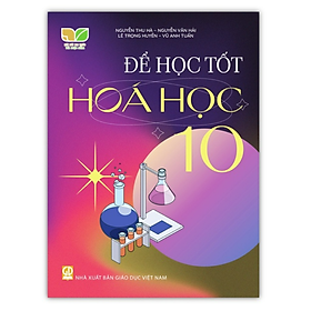 Sách - Để học tốt hóa học lớp 10 ( Kết nối tri thức với cuộc sống )