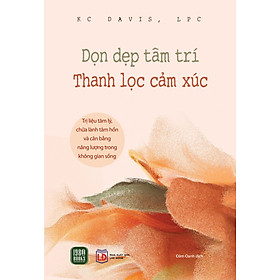 Dọn Dẹp Tâm Trí, Thanh Lọc Cảm Xúc