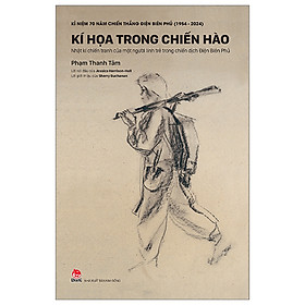 Sách Hay Về Lịch Sử Việt Nam: Kí Hoạ Trong Chiến Hào