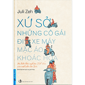 Hình ảnh sách Sách Xứ Sở Những Cô Gái Đi Xe Máy Mặc Áo Khoác Hoa - First News