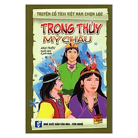 [Download Sách] Truyện Cổ Tích Việt Nam Chọn Lọc - Trọng Thủy Mỵ Châu