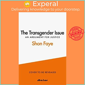 Sách - The Transgender Issue : An Argument for Justice by Shon Faye (UK edition, hardcover)
