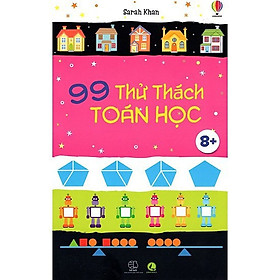 Sách: 99 Thử Thách Toán Học – Phát Triển Tư Duy, IQ ( sách cho bé )