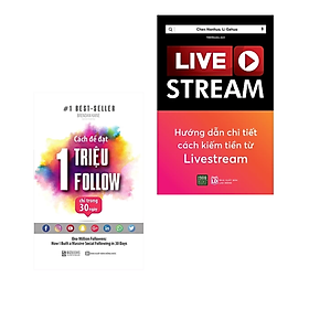 Combo 2Q Sách Kinh Doanh Trên Nền Tảng Số : Livestream - Hướng Dẫn Chi Tiết Kiếm Tiền Từ Livestream +  Cách Để Đạt 1 Triệu Follow Chỉ Trong 30 Ngày