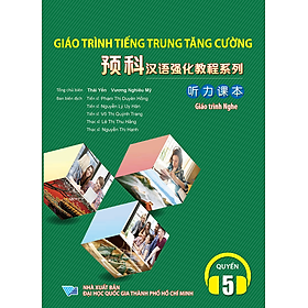 Giáo Trình Tiếng Trung Tăng Cường (Khổ Lớn - In Màu) - Giáo Trình Nghe 5 (Học Kèm Khóa Học Trực Tuyến Miễn Phí, Tặng File Nghe MP3)