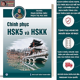 Sách - Chinh Phục HSK 5 và HSK K - Phạm Dương Châu - Phiên Bản Mới 2021 - Đề Thi HSK Chuẩn - Kèm File Nghe Chuẩn Giọng Bản Xứ - Video Giáo Viên Hướng Dẫn - Nhà sách Tiếng Trung Dươn