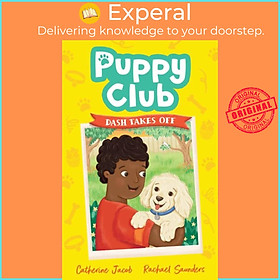 Sách - Puppy Club: Dash Takes Off by Rachael Saunders (UK edition, paperback)