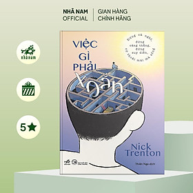 Sách - Việc gì phải xoắn (Nick Trenton) (Nhã Nam Official)