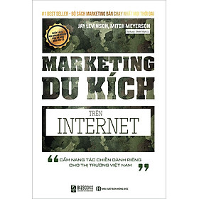 Marketing Du Kích Trên Internet - Cẩm Nang Tác Chiến Dành Riêng Cho Thị Trường Việt Nam