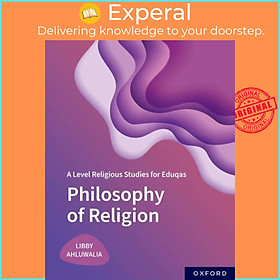 Sách - A Level Religious Studies for Eduqas: Philosophy of Religion by Libby Ahluwalia (UK edition, paperback)