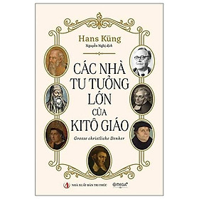 Sách - Các Nhà Tư Tưởng Lớn Của Kitô Giáo