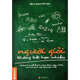 Hình ảnh Sách kĩ năng sống hay nhất: Người Giỏi Không Bởi Học Nhiều ( Tặng kèm Bookmark Happy Life)