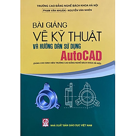 Bài Giảng vẽ kỹ thuật và hướng dẫn sử dụng AutoCAD