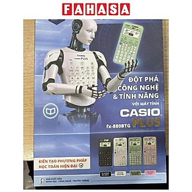 Sách Đột Phá Công Nghệ Và Tính Năng Với Casio fx-880BTG Plus Dành Cho THPT