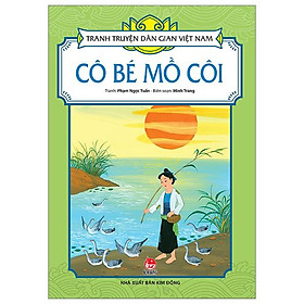 Tranh Truyện Dân Gian Việt Nam - Cô Bé Mồ Côi (Tái Bản 2024)