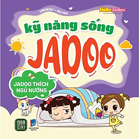 Jadoo Kỹ Năng Sống: Jadoo Thích Ngủ Nướng