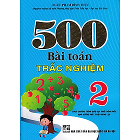 [Download Sách] 500 Bài Toán Trắc Nghiệm Lớp 2 (Biên Soạn Theo Chương Trình Mới)