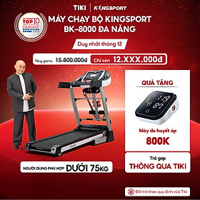 Máy chạy bộ KINGSPORT BK-8000 đa năng, thảm chạy rộng chống trơn, kèm đai massage và thanh gập bụng, cân nặng phù hợp từ dưới 75kg