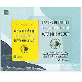 TẬP TRUNG TÂM TRÍ, SUY NGHĨ THÔNG MINH, QUYẾT ĐỊNH SÁNG SUỐT