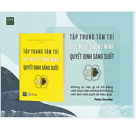 Download sách TẬP TRUNG TÂM TRÍ, SUY NGHĨ THÔNG MINH, QUYẾT ĐỊNH SÁNG SUỐT