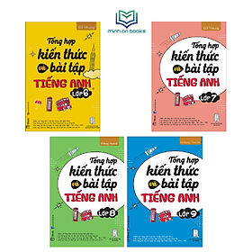 [Download Sách] Trọn Bộ 4 Cuốn Tổng Hợp Toàn Bộ Kiến Thức Và Bài Tập Tiếng Anh Cấp II: Lớp 6 + Lớp 7 + Lớp 8 + Lớp 9