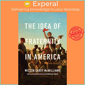 Sách - The Idea of Fraternity in America by Wilson Carey McWilliams (UK edition, Paperback)