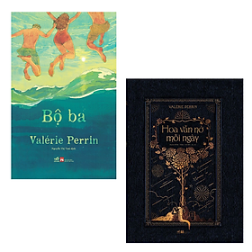 Combo 2 Cuốn Sách Văn Học Hay: Bộ Ba +Hoa Vẫn Nở Mỗi Ngày