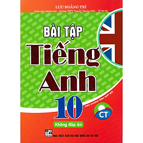 Hình ảnh Sách bổ trợ_Bài Tập Tiếng Anh Lớp 10 - Không Đáp Án (Theo Chương Trình Chân Trời Sáng Tạo)_HA