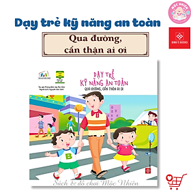 Sách Thiếu Nhi - Dạy Trẻ Kỹ Năng An Toàn - Dành cho bé từ 2-8 tuổi - Đinh Tị Books