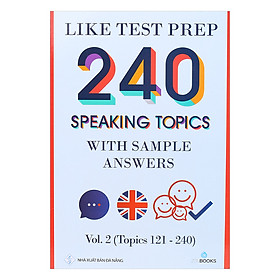 [Tải ebook] Like Test Prep 240 Speaking Topics With Sample Answers – Vol. 2 (Topics 121 – 240) PDF