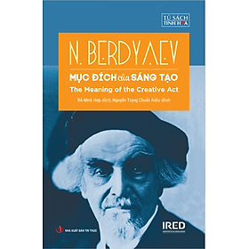 Mục Đích Của Sáng Tạo (The Meaning of the Creative Act) - N. Berdyaev - IRED Books