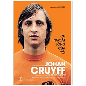 Tự Truyện Của Johan Cruyff - Cú Ngoặt Bóng Của Tôi - Công ty TNHH Truyền Thông và Giáo Dục Lyceum