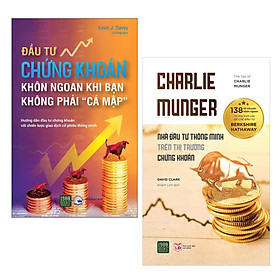 Download sách Combo Sách Bài Học Kinh Doanh: Charlie Munger – Nhà Đầu Tư Thông Minh Trên Thị Trường Chứng Khoán + Đầu Tư Chứng Khoán Khôn Ngoan Khi Bạn Không Phải Cá Mập / Cẩm Nang Mở Khóa Cánh Cửa Đầu Tư