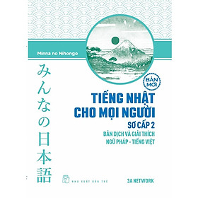 Tiếng Nhật Cho Mọi Người Sơ Cấp 2 - Bản Dịch Và Giải Thích Ngữ Pháp (Tái Bản 2023) - Bản Quyền